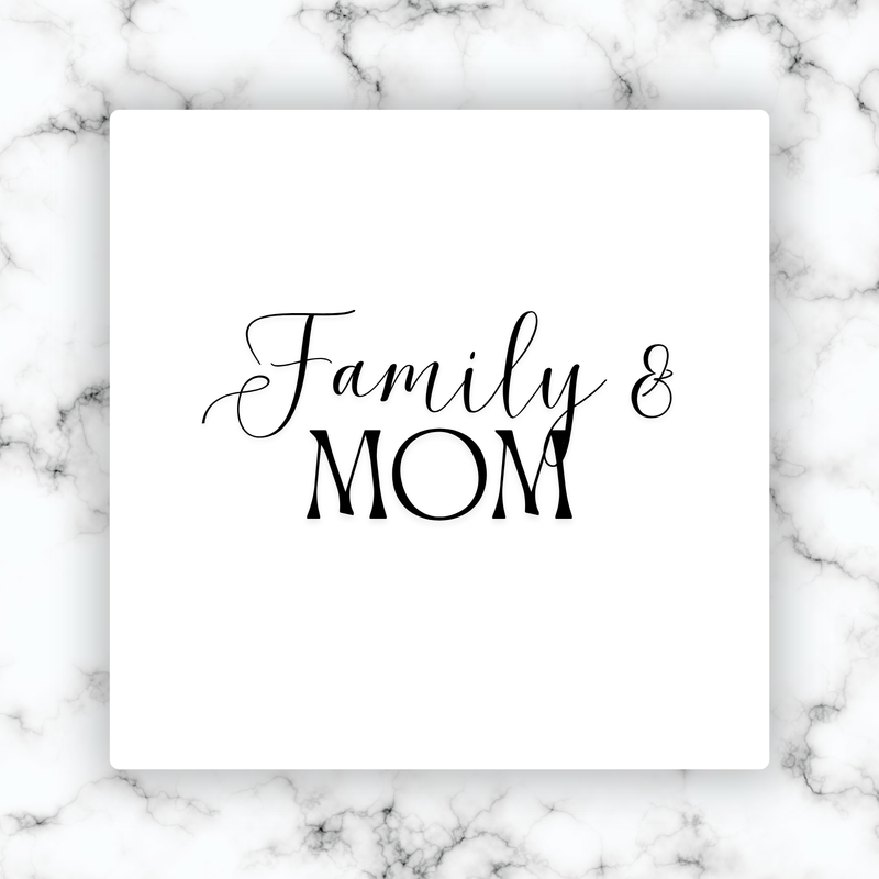 Family & Mom