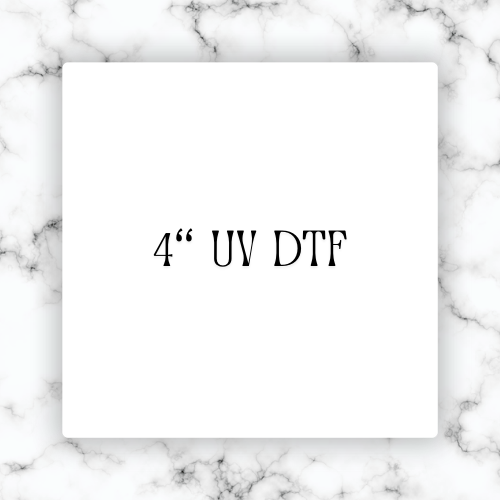 4" UV DTF