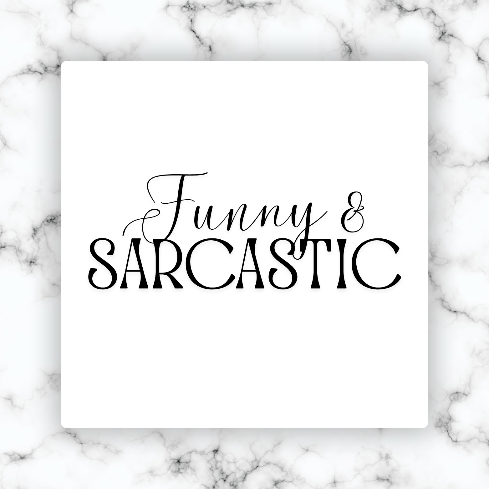 Funny & Sarcastic