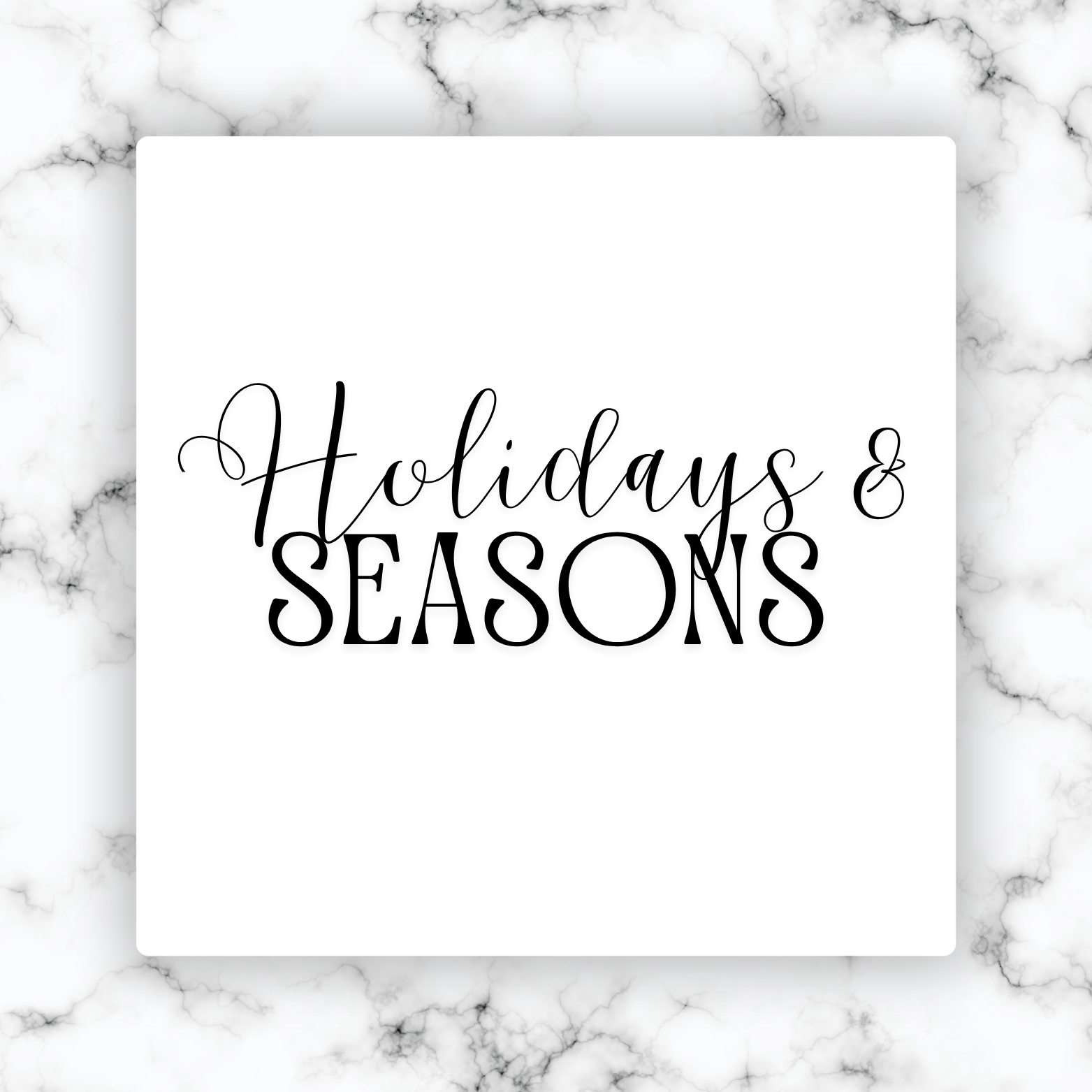 Holidays & Seasons