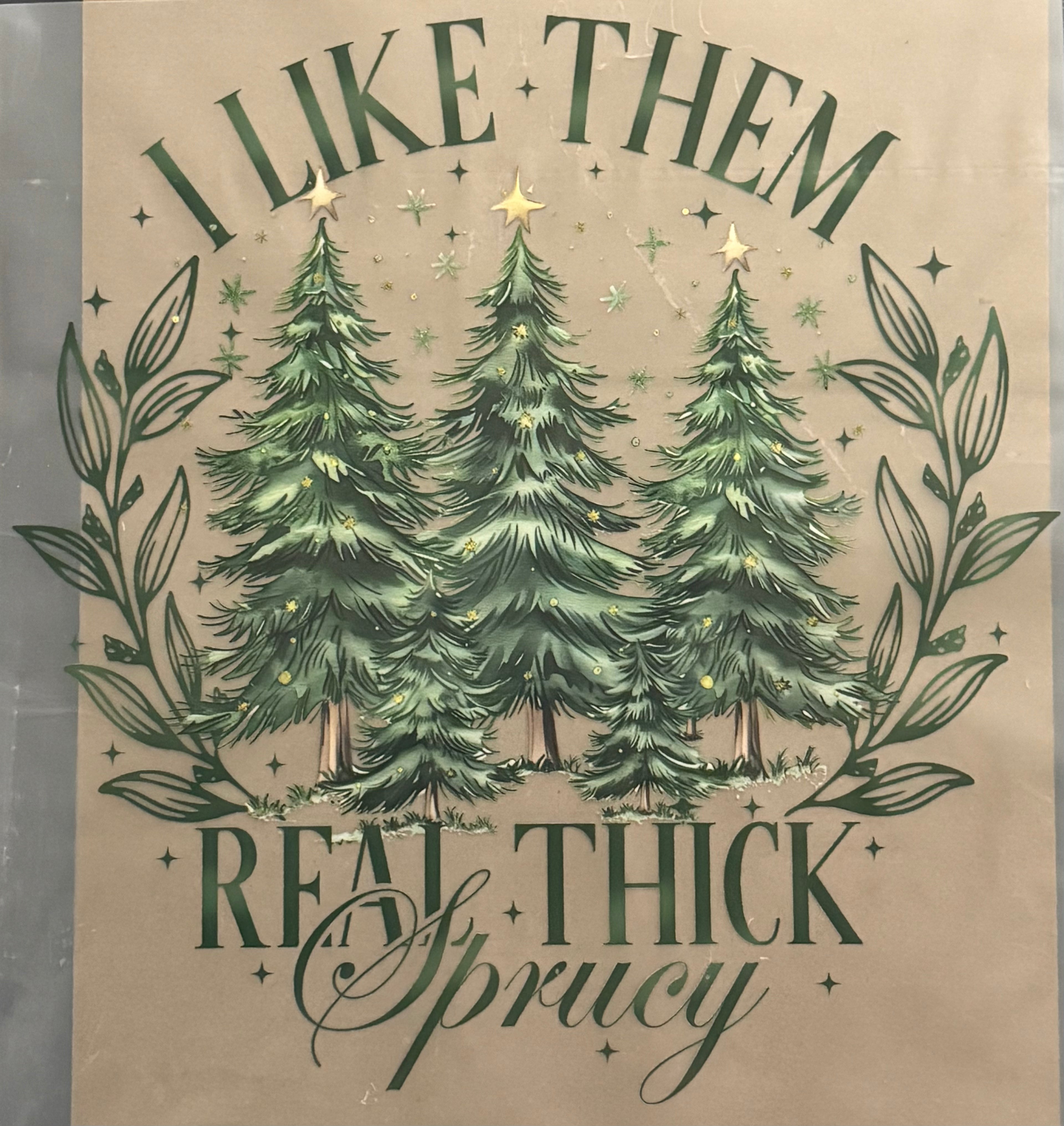 Thick & Sprucy